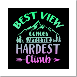 Best View Comes After The Hardest Climb Posters and Art